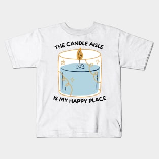 The Candle Aisle is my Happy Place Kids T-Shirt